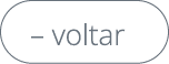 – voltar